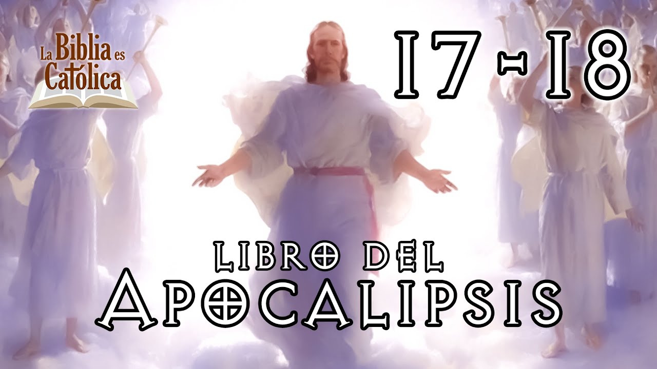 apocalipsis 17 y 18 biblia catolica