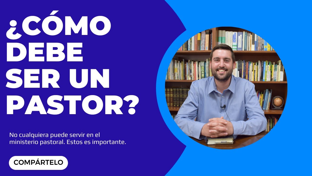 como debe ser un pastor segun la biblia
