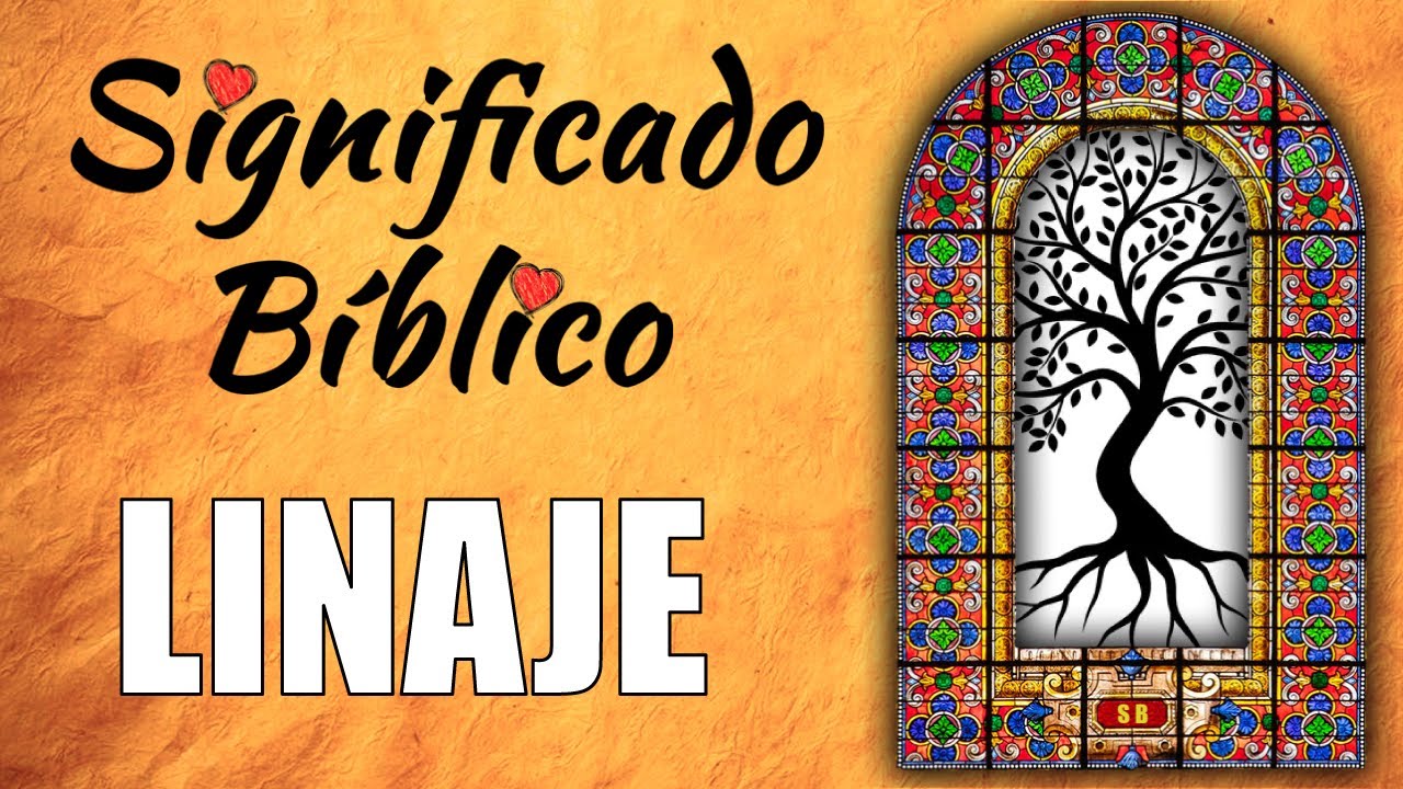 que significa linaje en la biblia