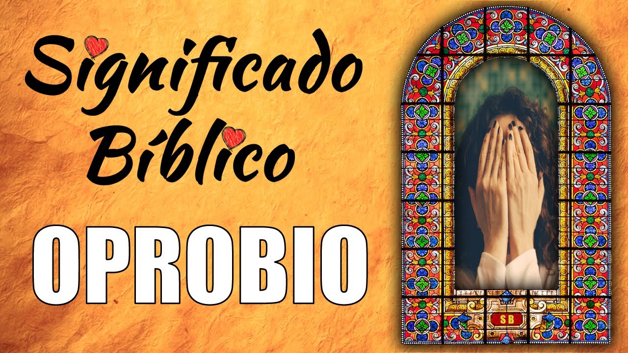 significado de oprobio en la biblia