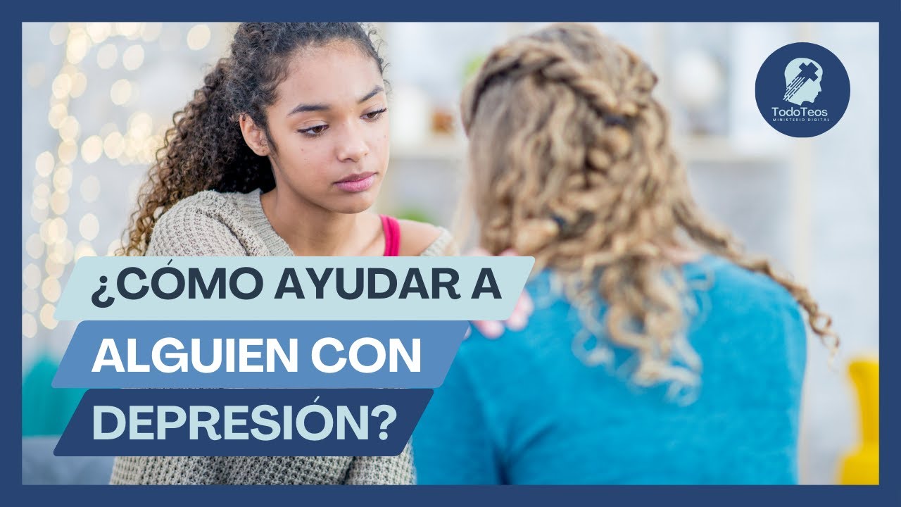 como ayudar a una persona con depresion segun la biblia