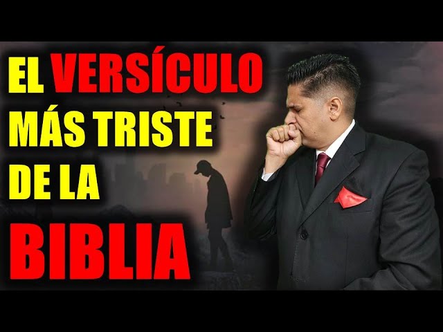 cual es el versiculo mas triste de la biblia