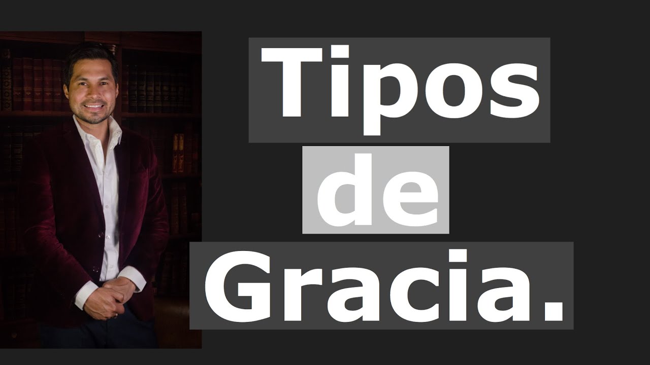 cuantos tipos de gracia hay en la biblia