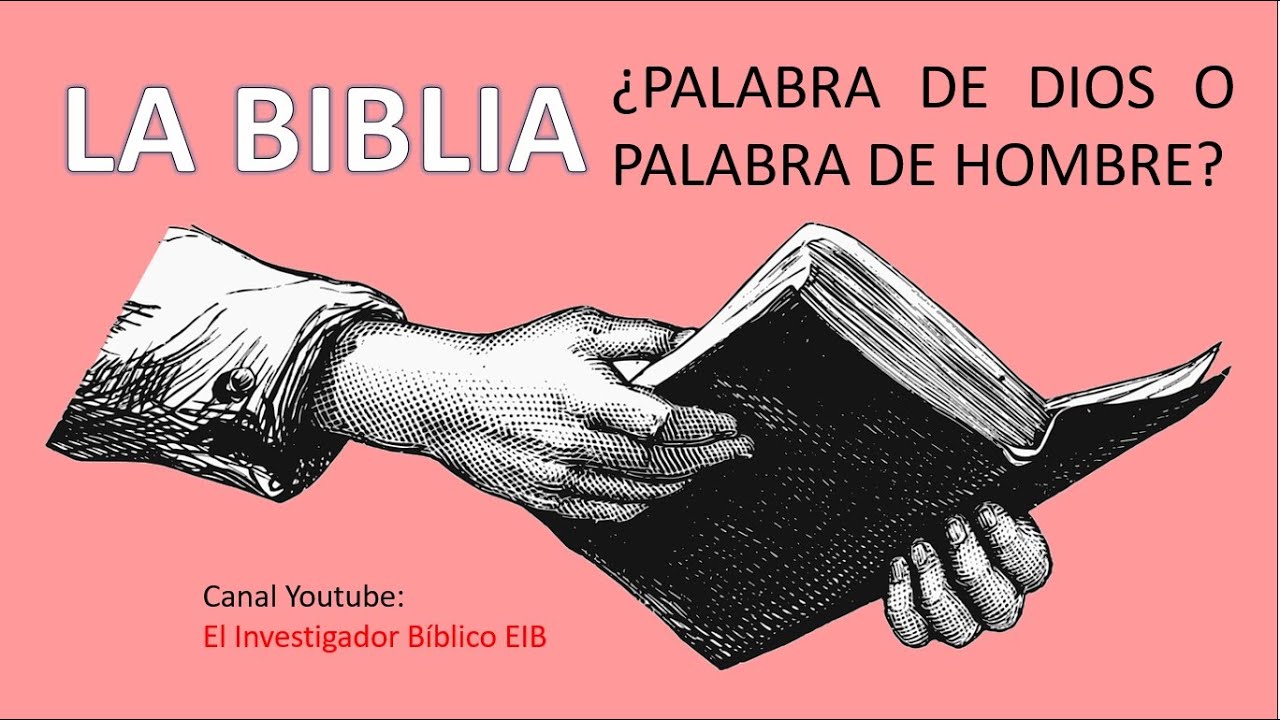 la biblia la palabra de dios o palabra del hombre
