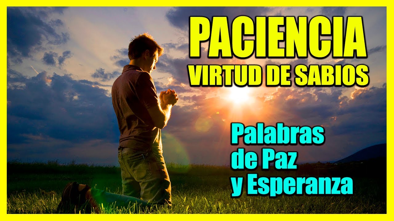 la paciencia es la virtud de los sabios biblia
