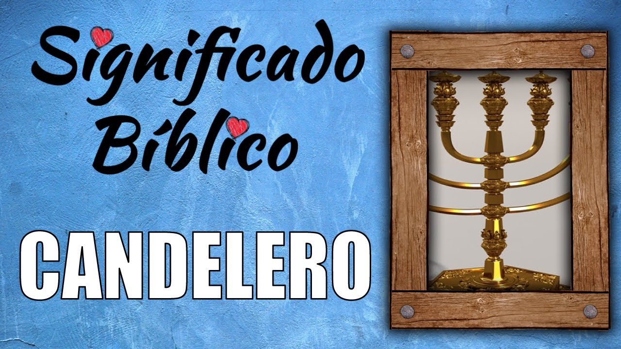 que significa candelero en la biblia