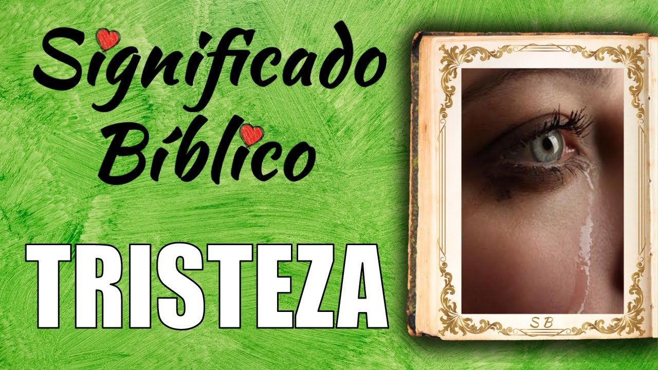 que significa tristeza en la biblia