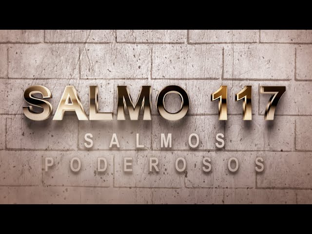 salmo 117 de la biblia catolica