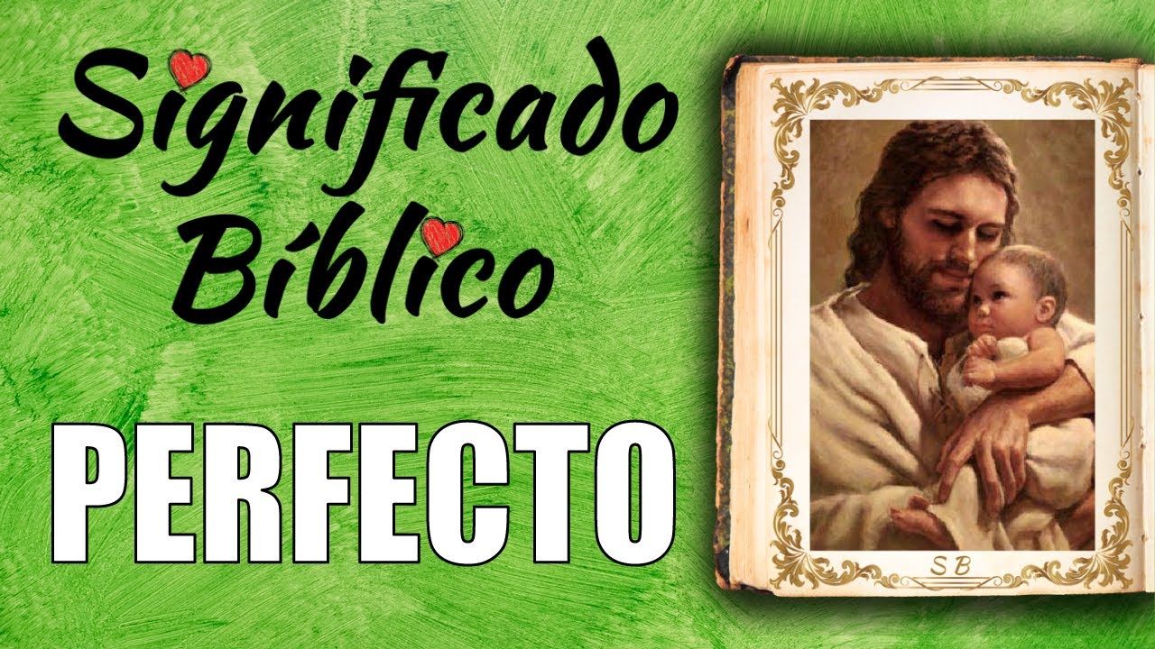 significado de perfecto en la biblia