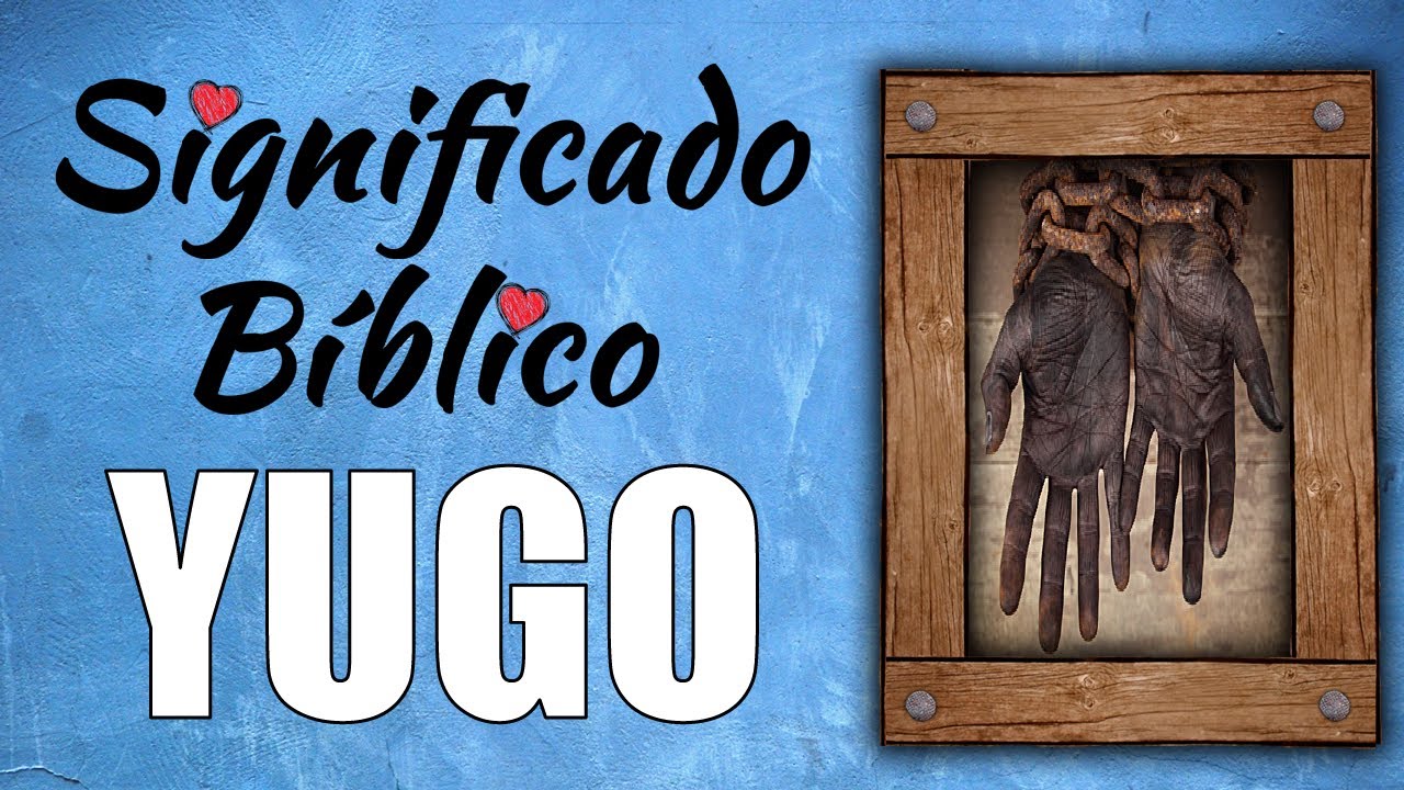 definicion de yugo segun la biblia