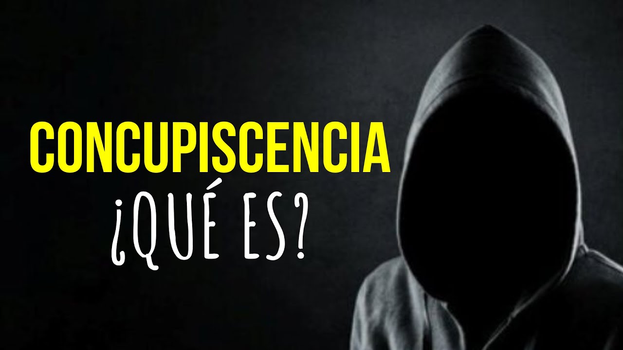 ejemplos de concupiscencia en la biblia