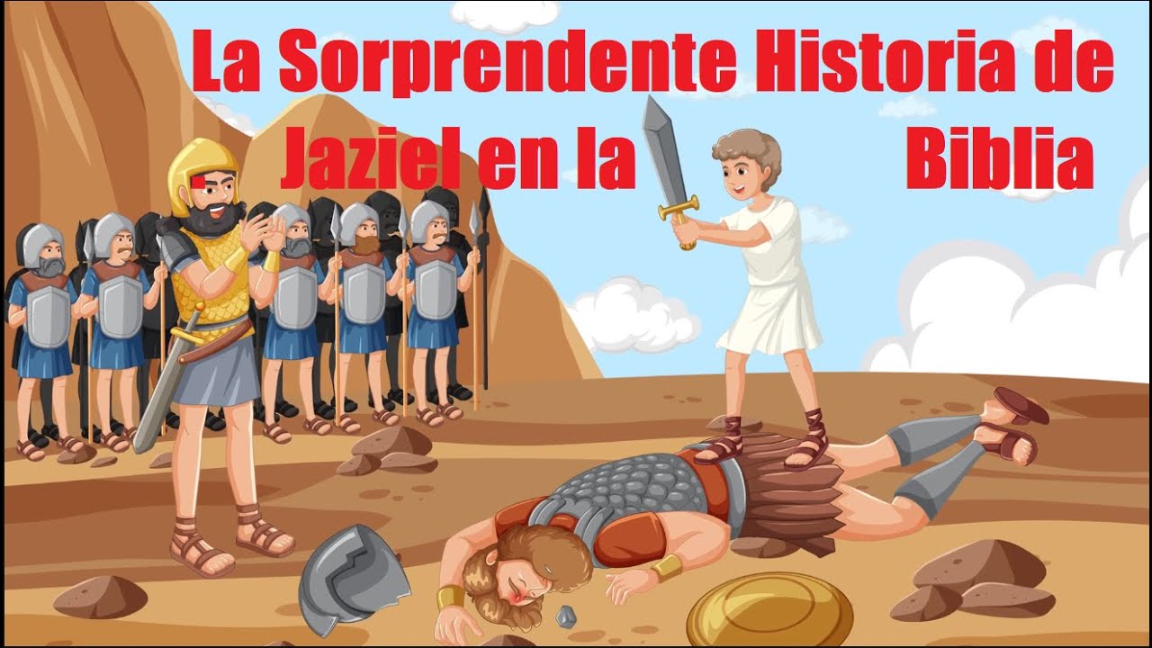 historia de jaziel en la biblia