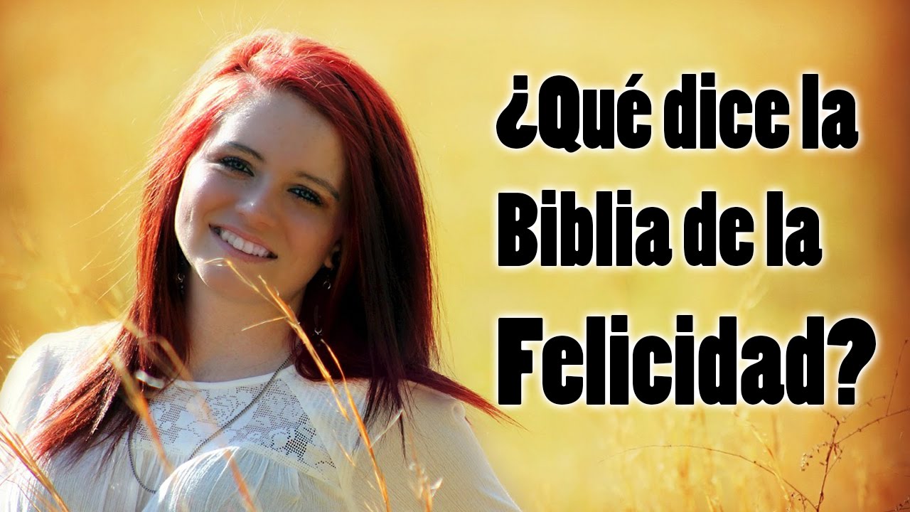 la verdadera felicidad segun la biblia