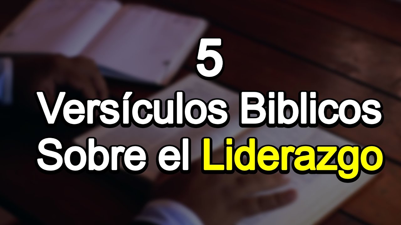 que dice la biblia del liderazgo