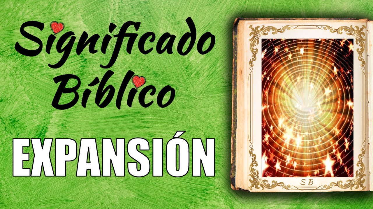 que es la expansion segun la biblia