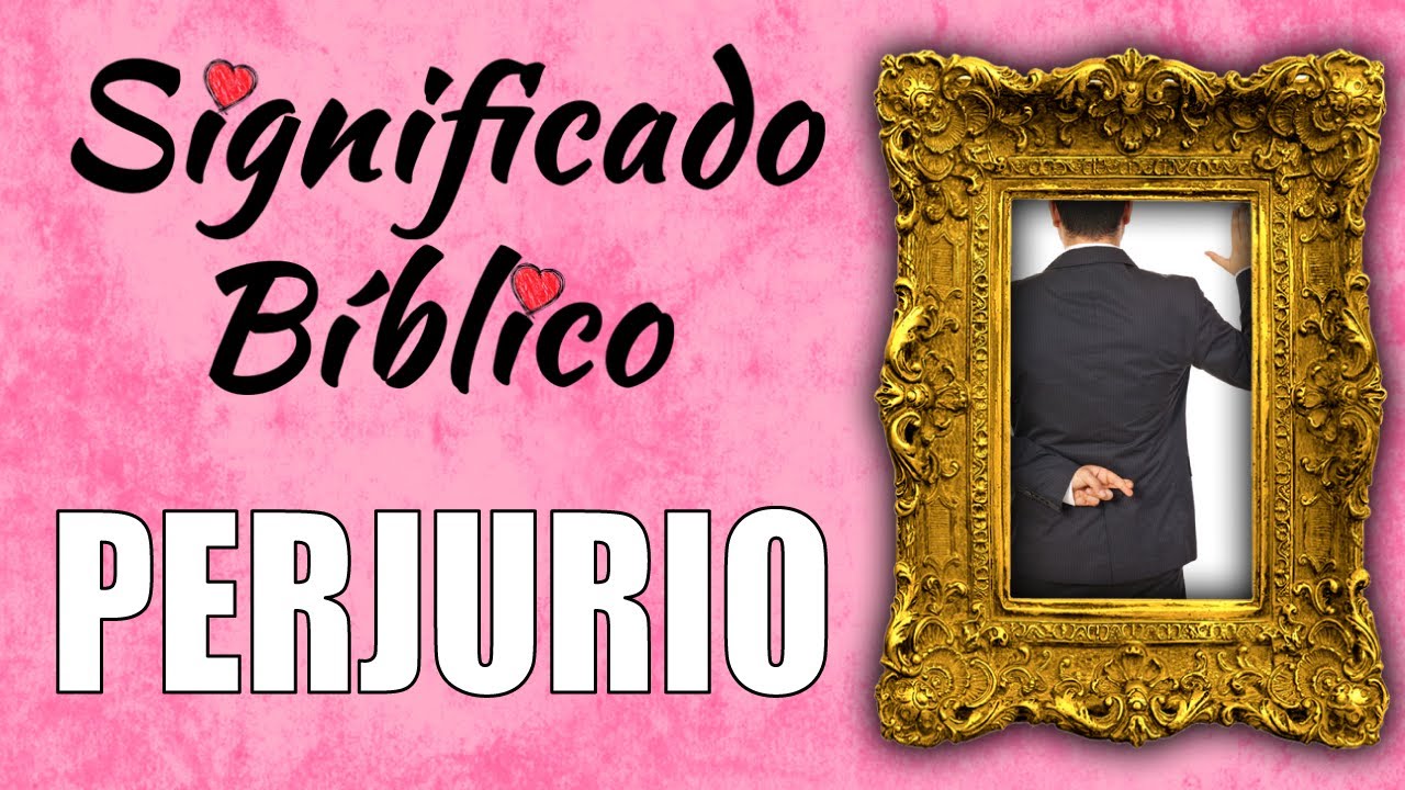 que es perjuraras en la biblia