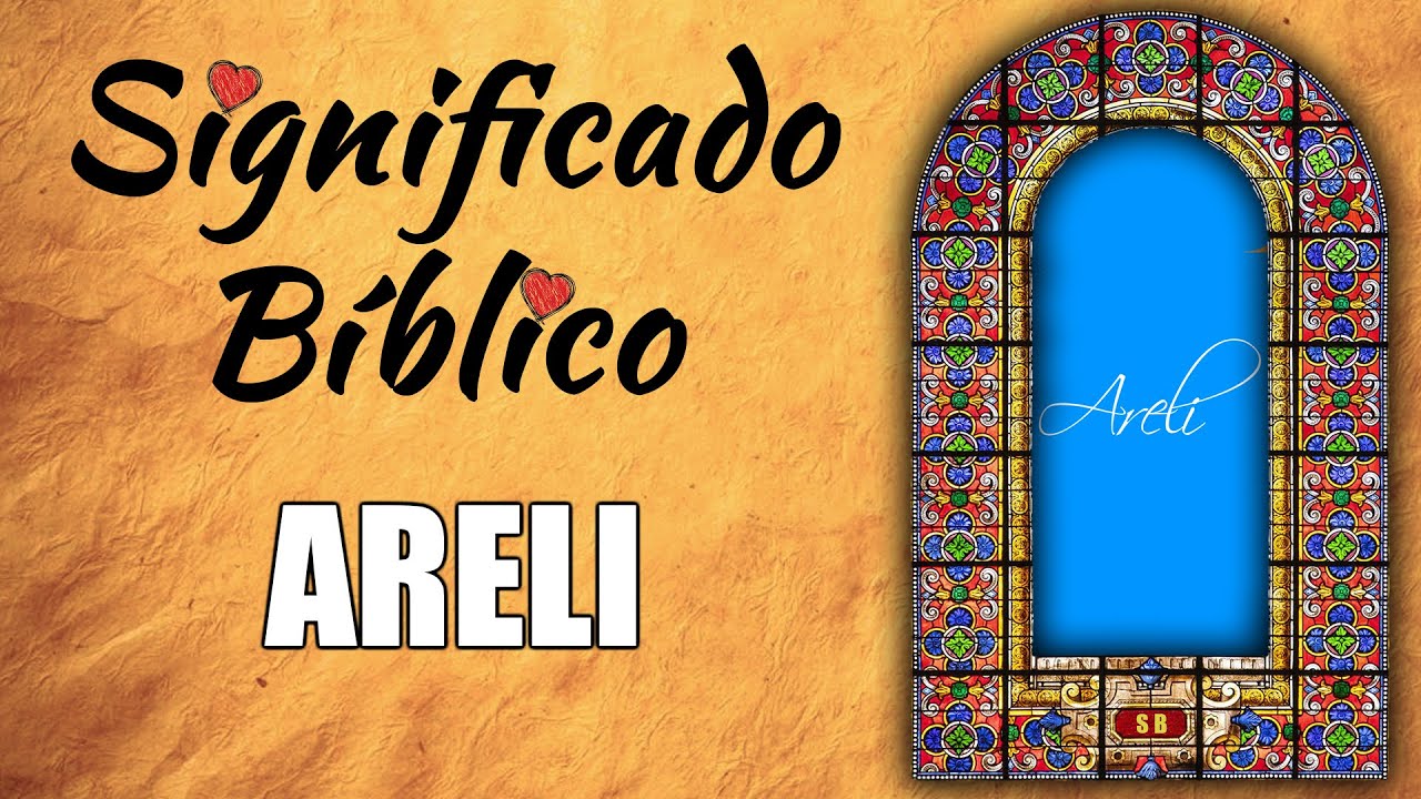 que significa areli en la biblia