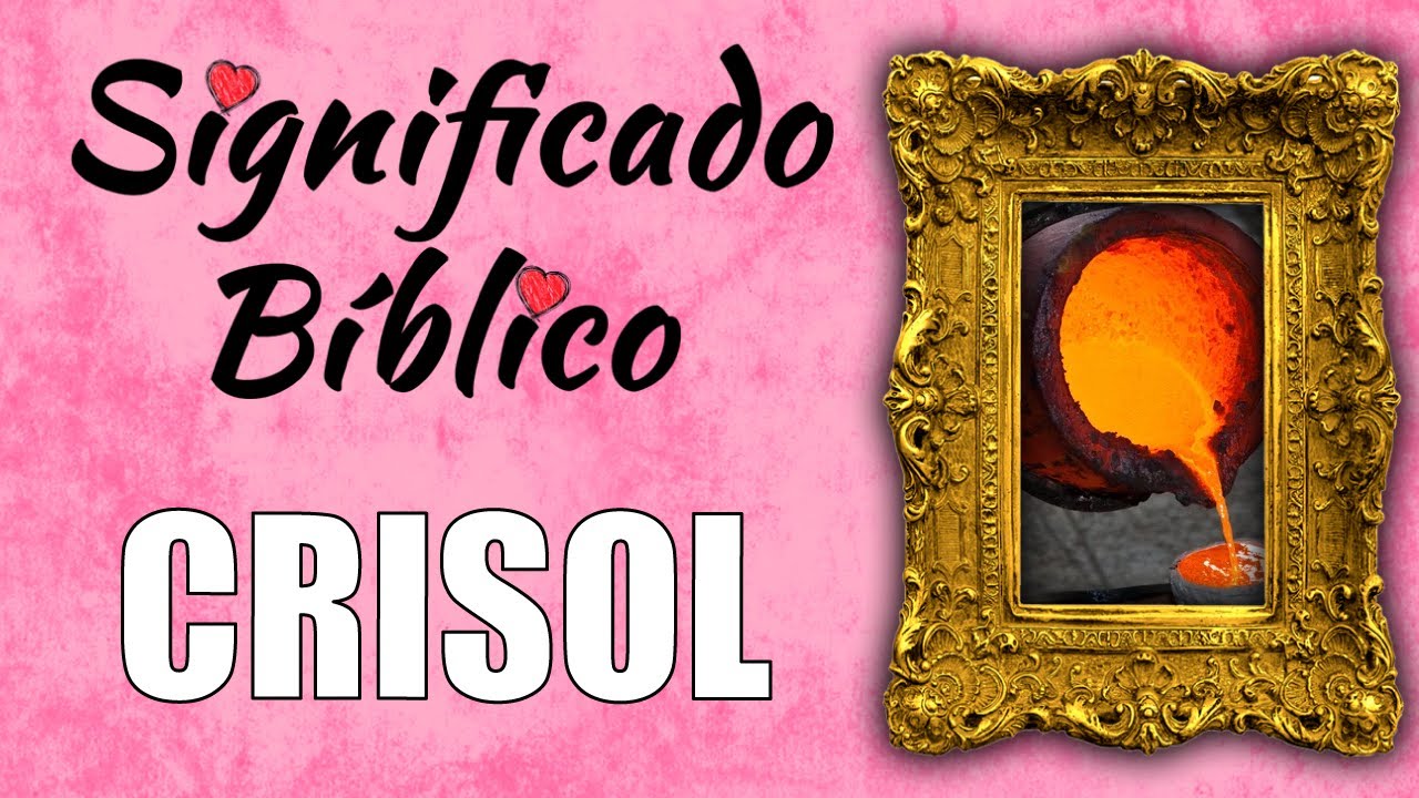 que significa crisol en la biblia