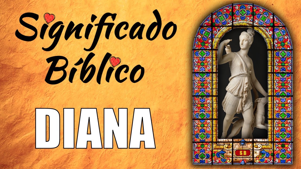 que significa el nombre diana en la biblia