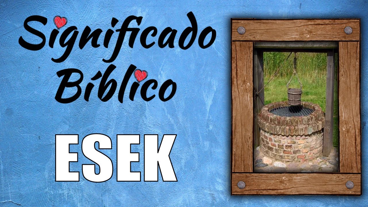 que significa esek en la biblia