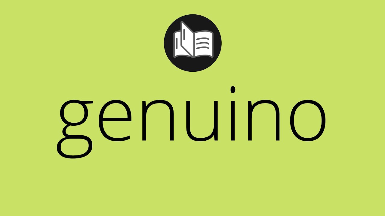 que significa genuino en la biblia