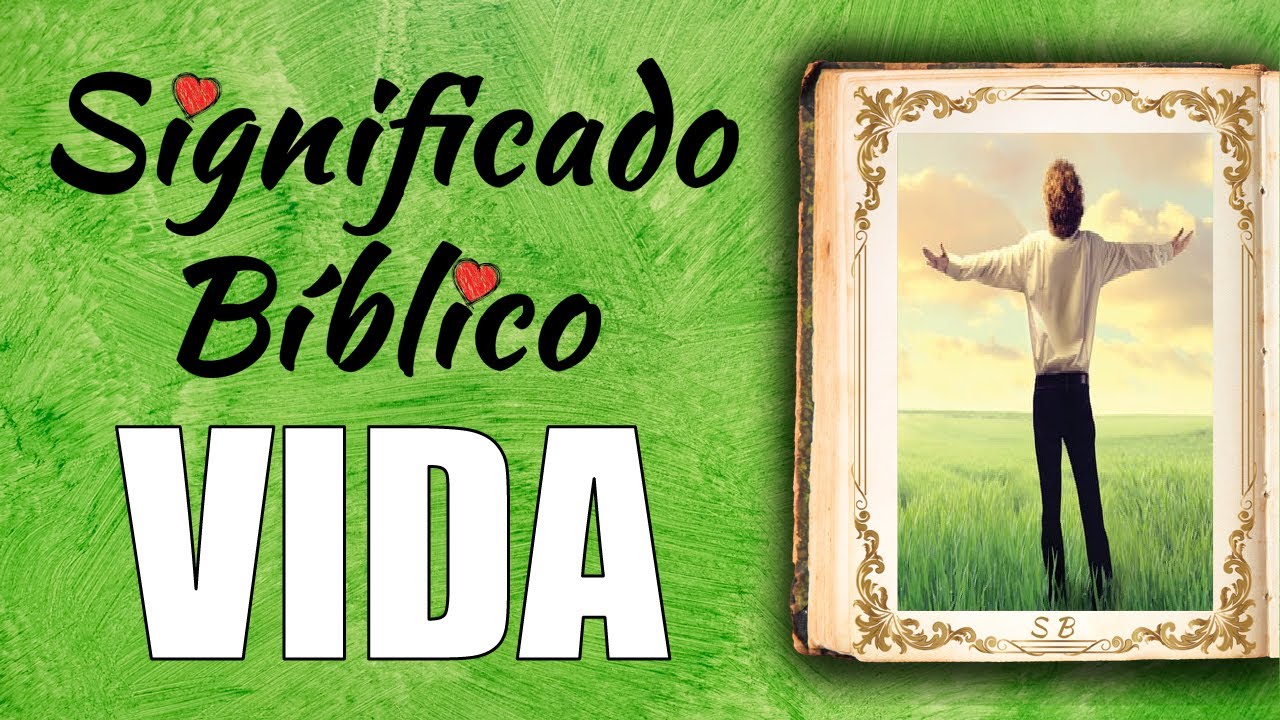 que significa la palabra vida en la biblia