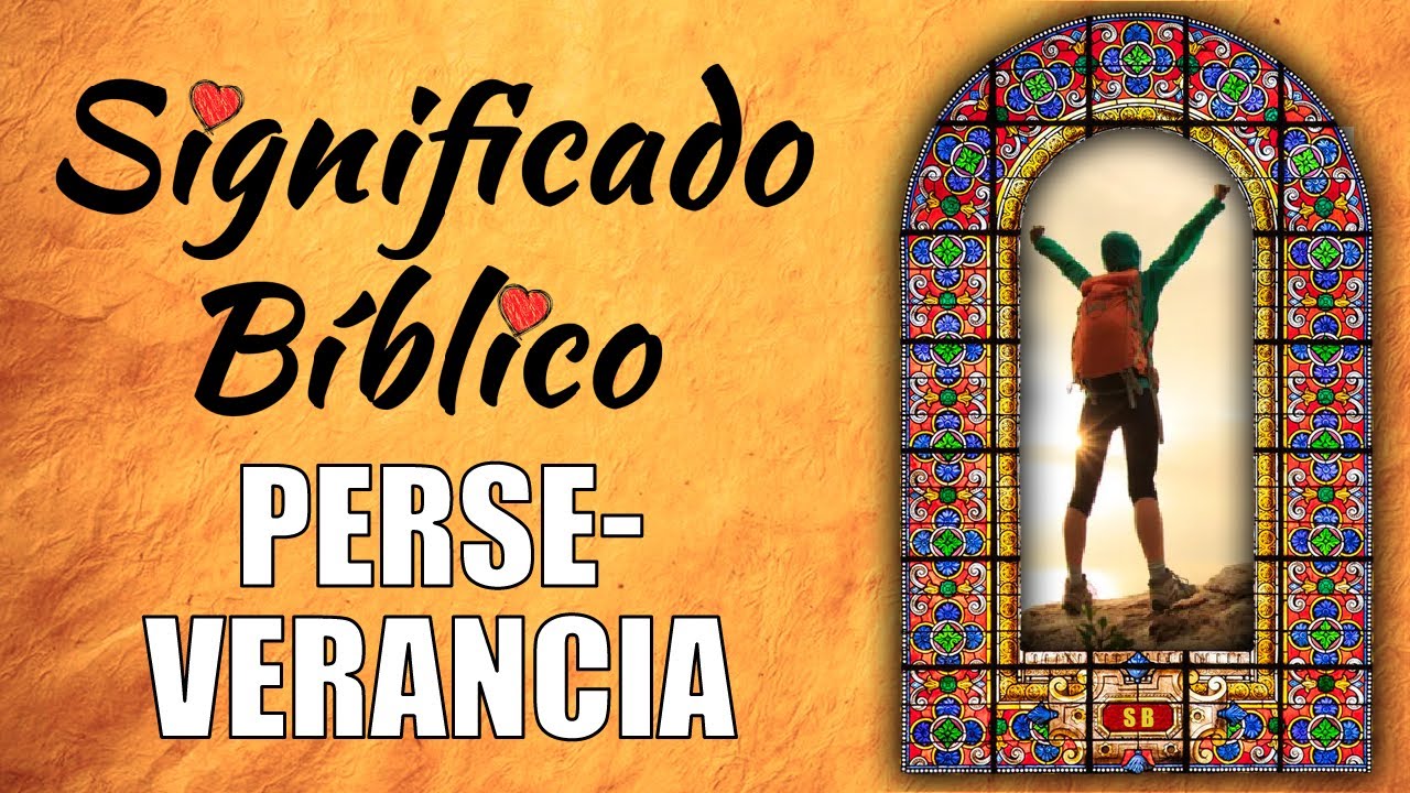 que significa perseverar segun la biblia