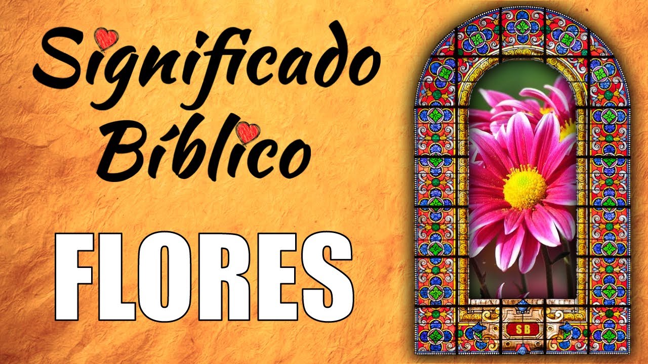 que simbolizan las flores en la biblia