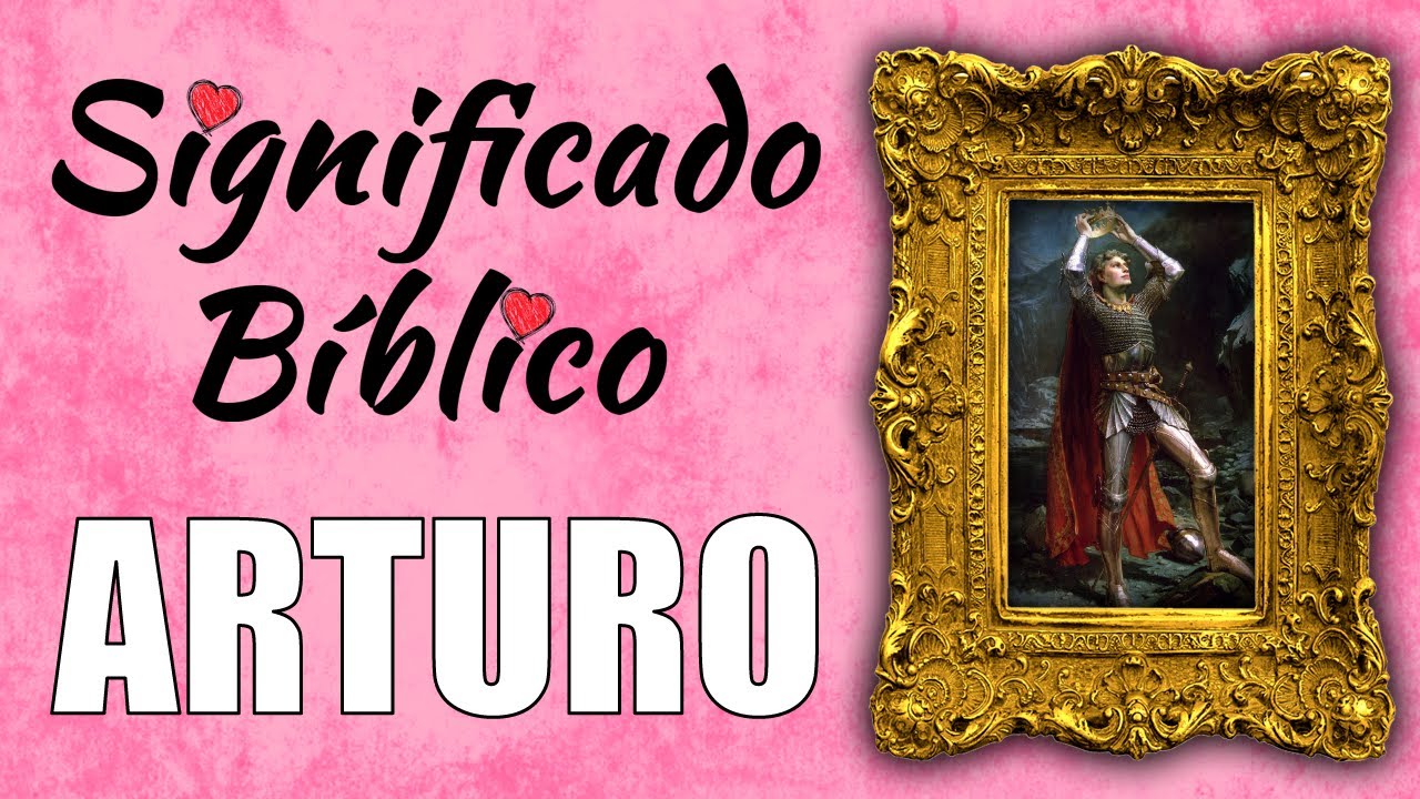 significado de arturo en la biblia