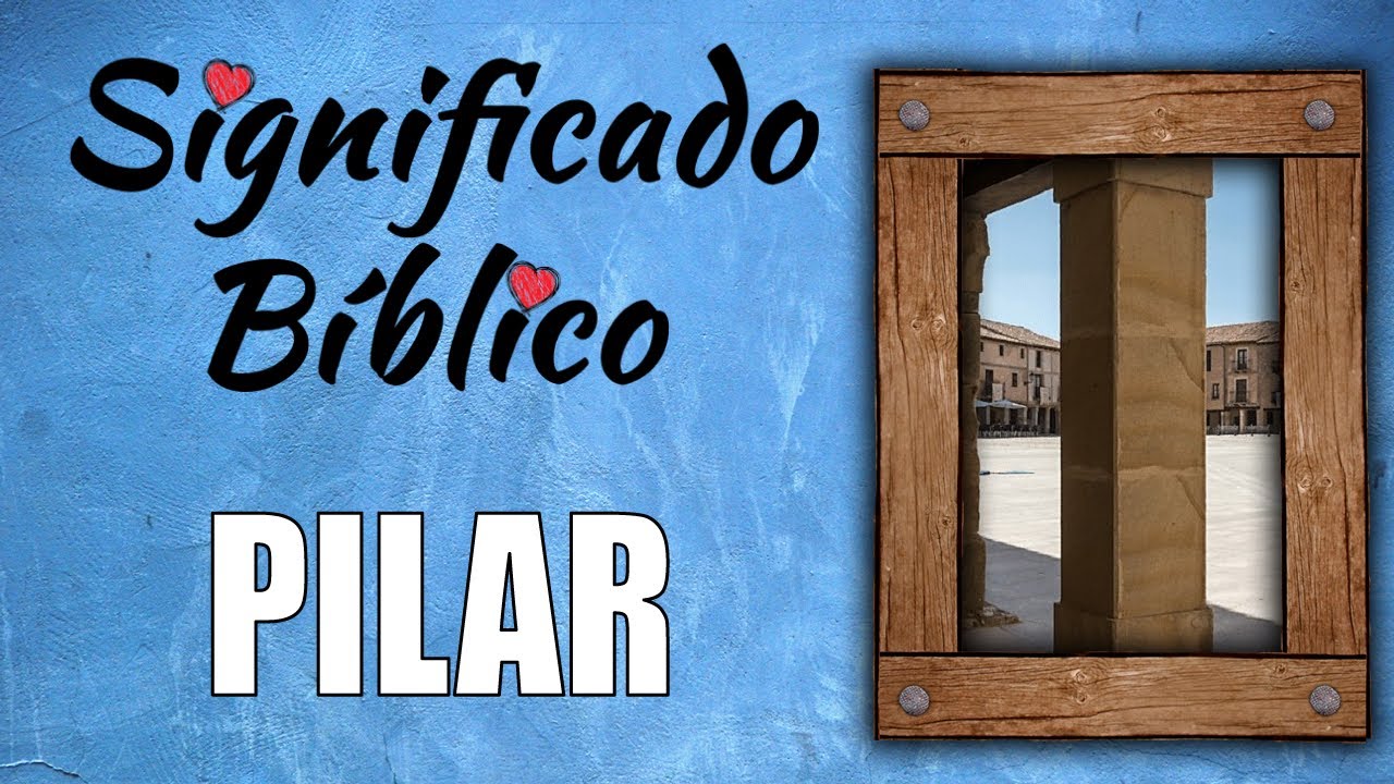 significado de pilares en la biblia