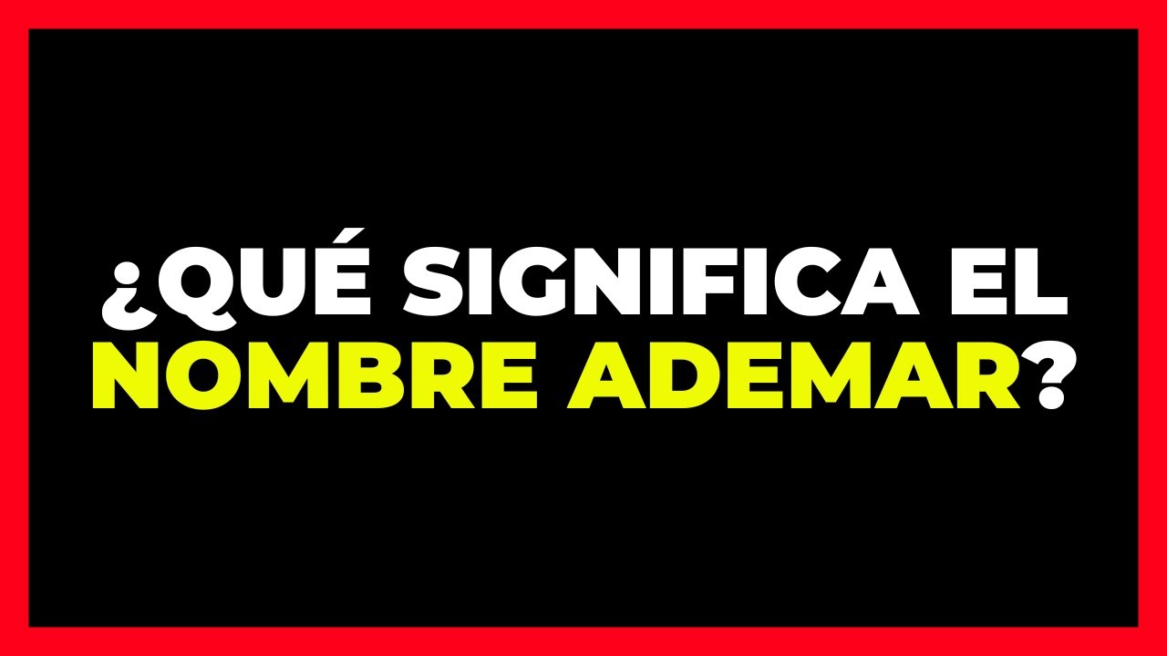 significado del nombre ademar en la biblia