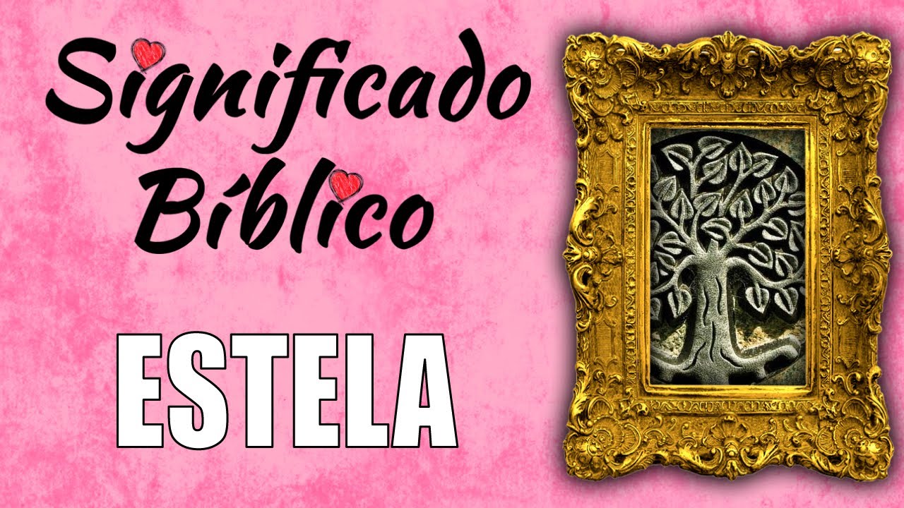 significado del nombre estela según la biblia