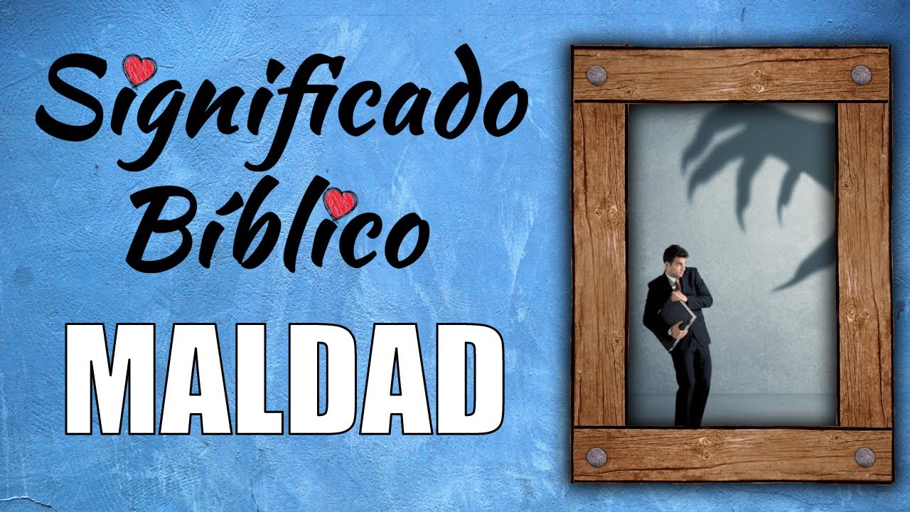 definicion de maldad segun la biblia