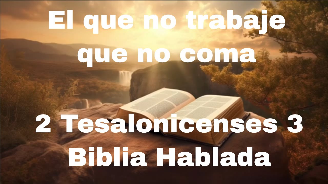 el que no trabaja no tiene derecho a comer biblia