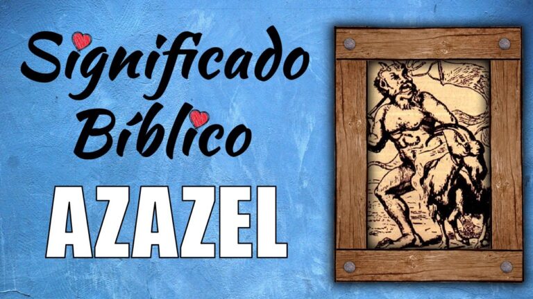 ¿Qué significa Azael en la Biblia? Descubre su origen y simbolismo