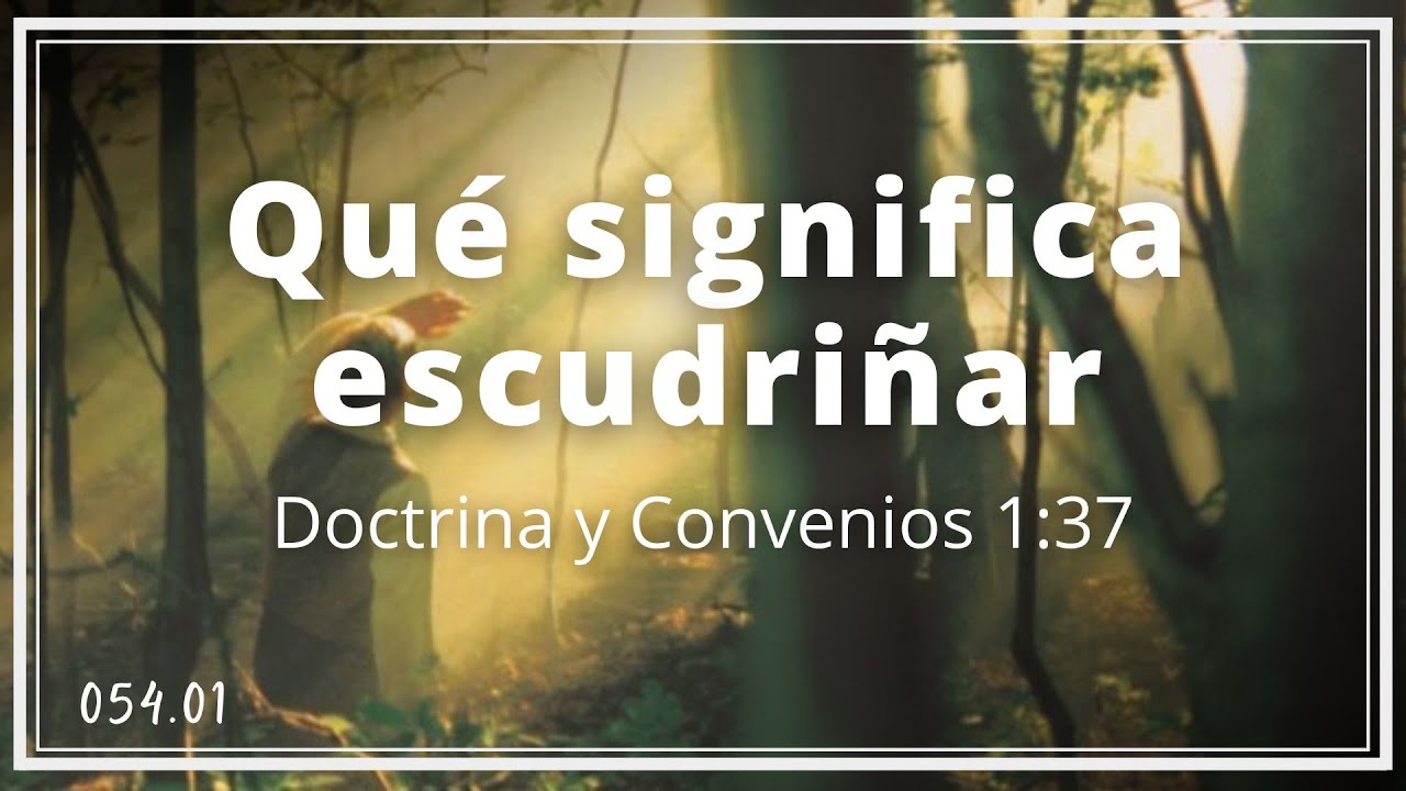 que significa escudriñar las escrituras en la biblia