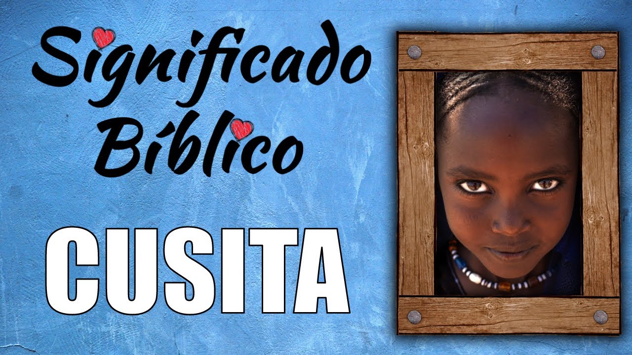 que significa la palabra cusita segun la biblia