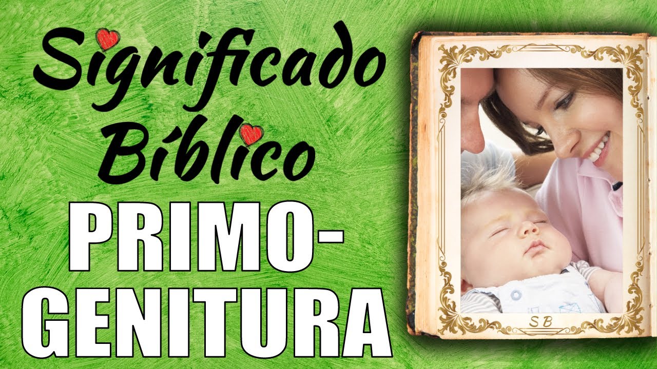 que significa primogenito segun la biblia