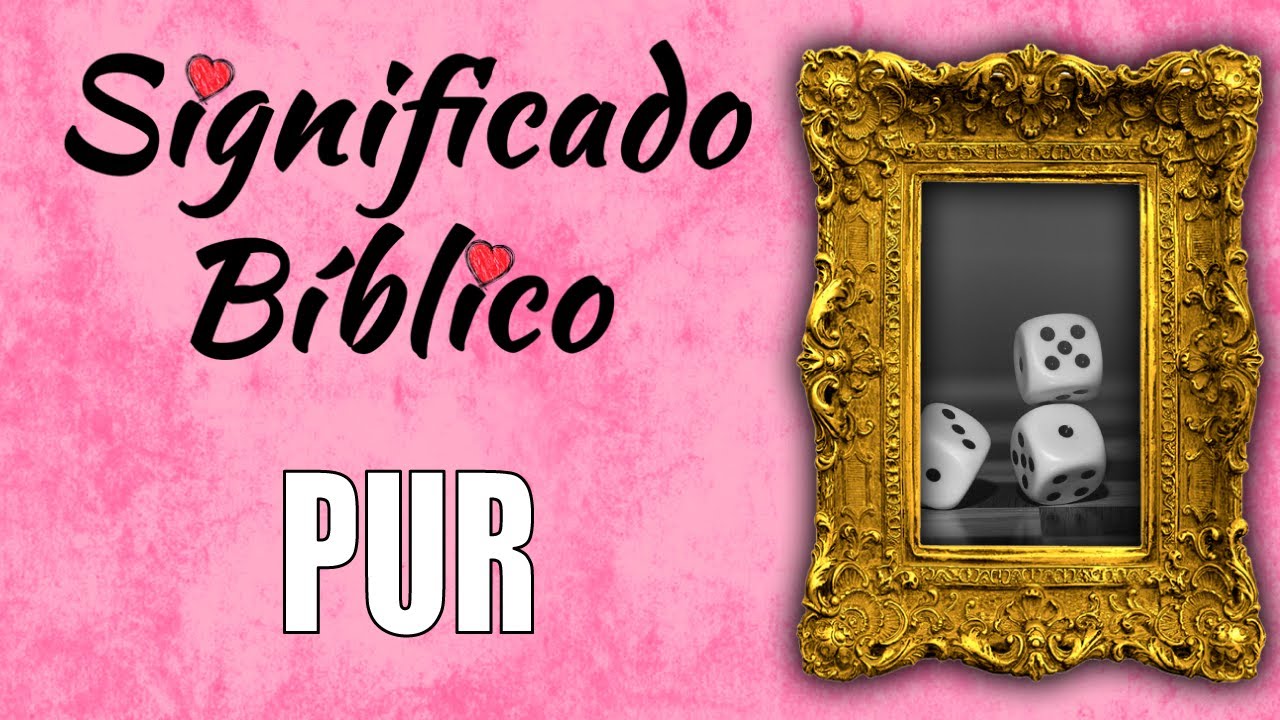 que significa pur en la biblia