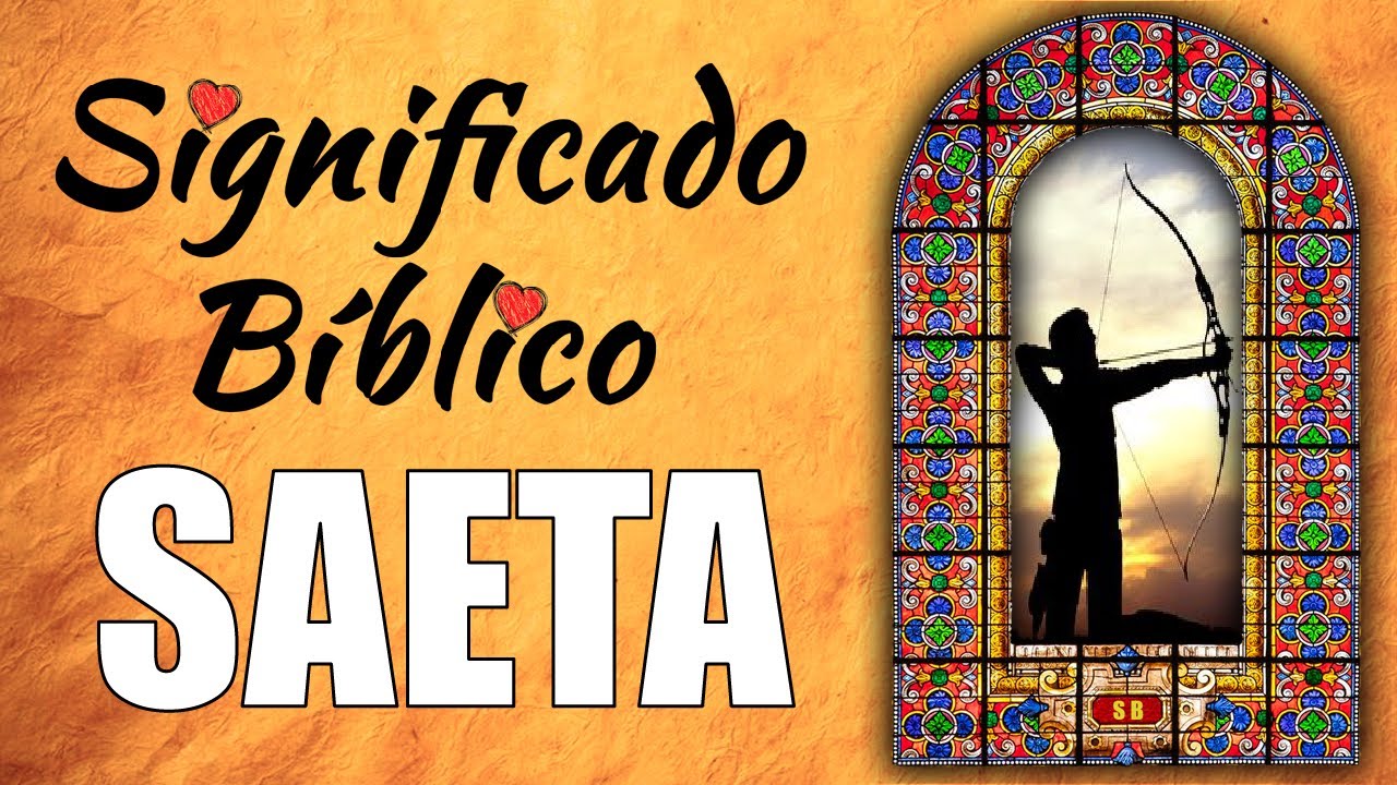 que significa saeta en la biblia