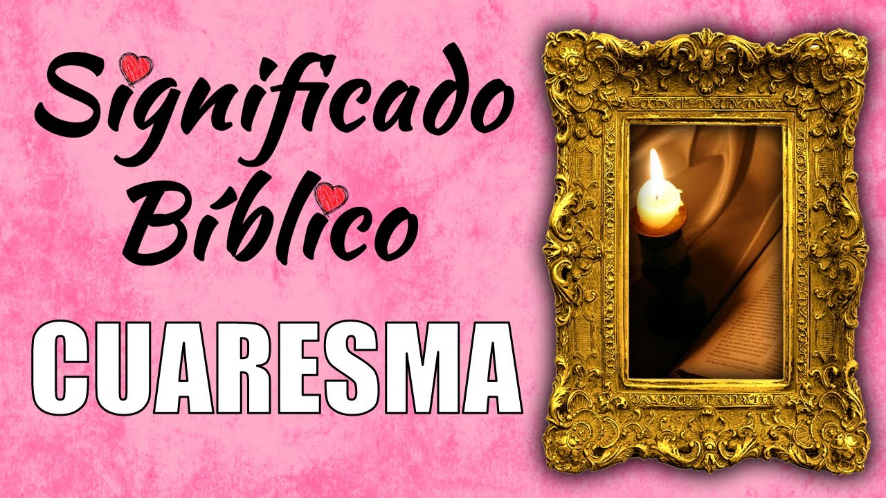 significado de cuaresma en la biblia