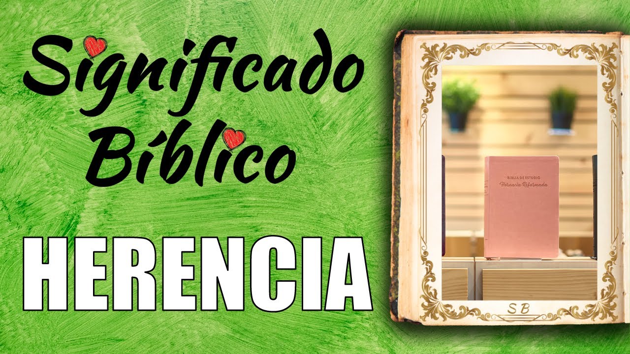 significado de herencia en la biblia