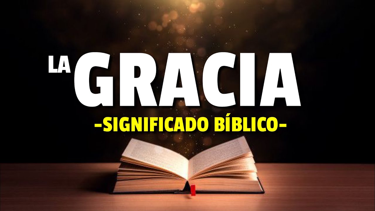 significado de la gracia de dios en la biblia