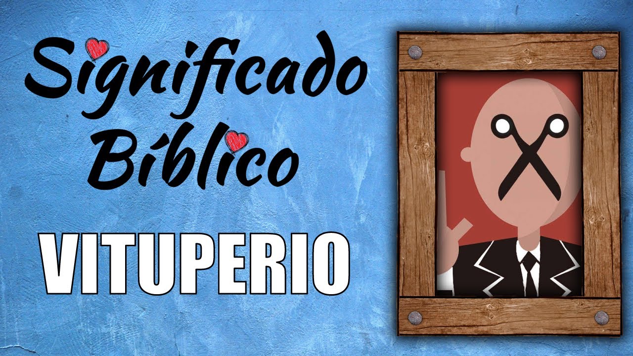 significado de vituperados en la biblia
