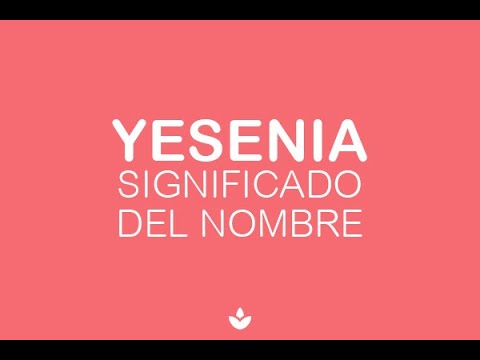 significado del nombre yesenia segun la biblia