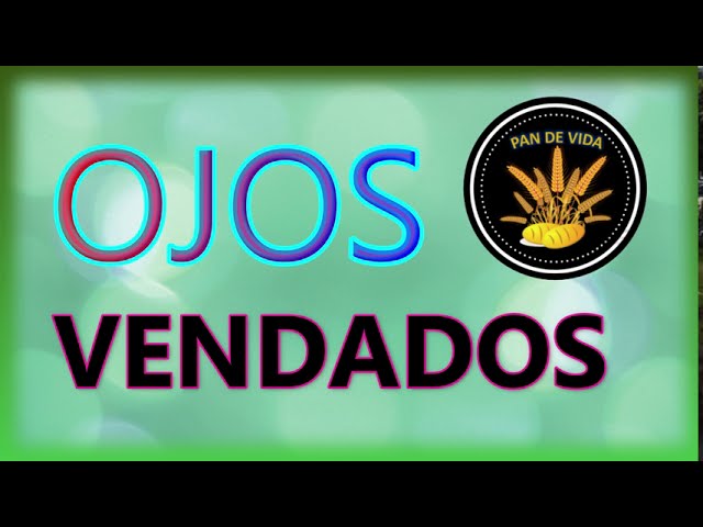 venda en los ojos biblia