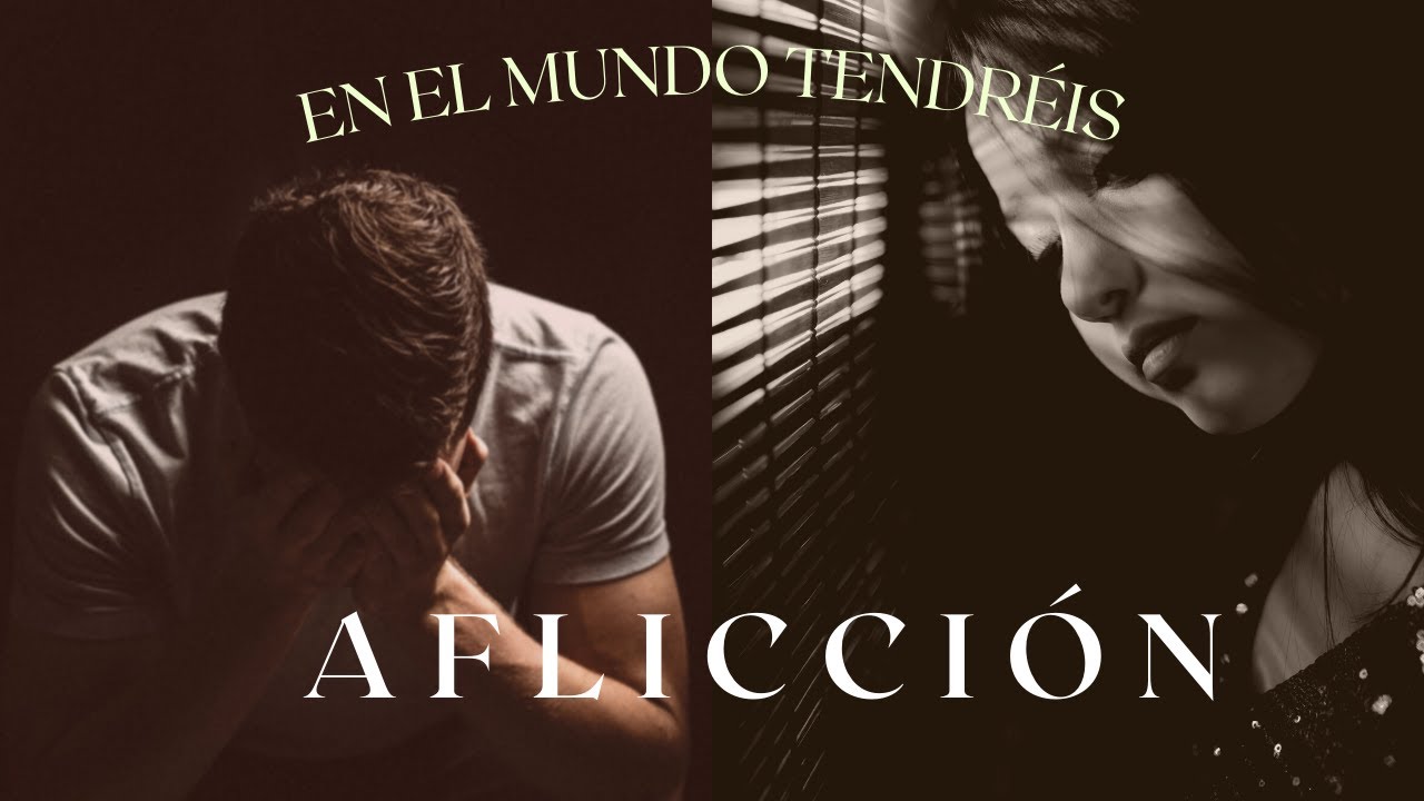 en el mundo tendreis afliccion biblia