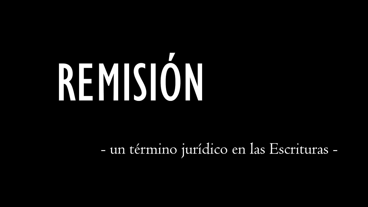 que es remisión segun la biblia