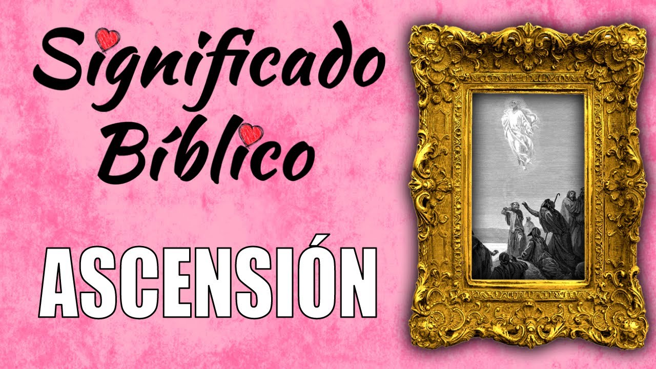 que significa ascension en la biblia