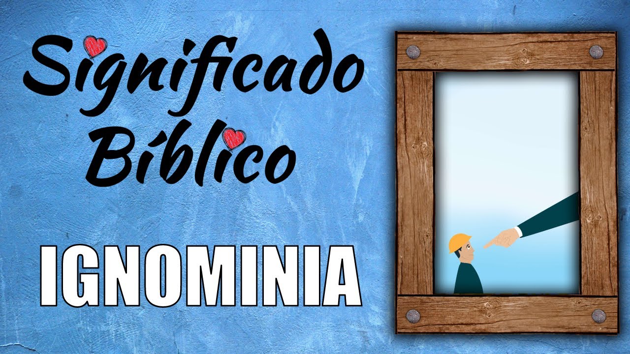 significado de ignominia en la biblia